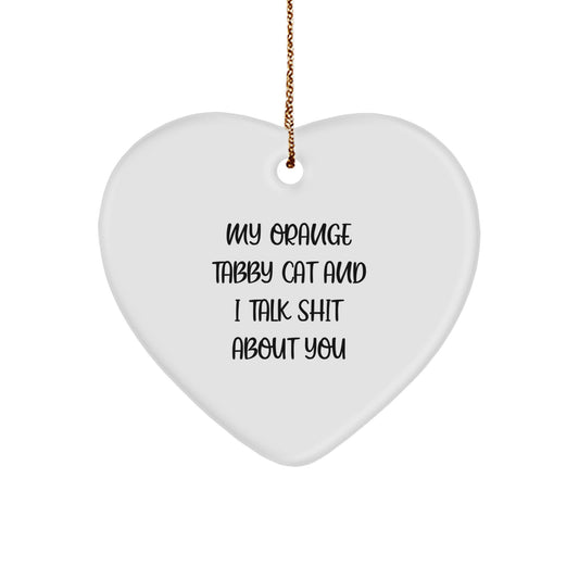 Gifts from Friends for Orange Tabby Cat Lovers Funny Heart Ornament My Orange Tabby Cat And I Talk Shit About You Christmas Decoration - Image 1