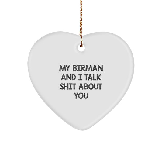 Funny Birman Cat Gifts from Friends - Heart Ornament with My Birman And I Talk Shit About You Quote - Christmas Unique Gifts for Birman Cat Lovers - Image 1