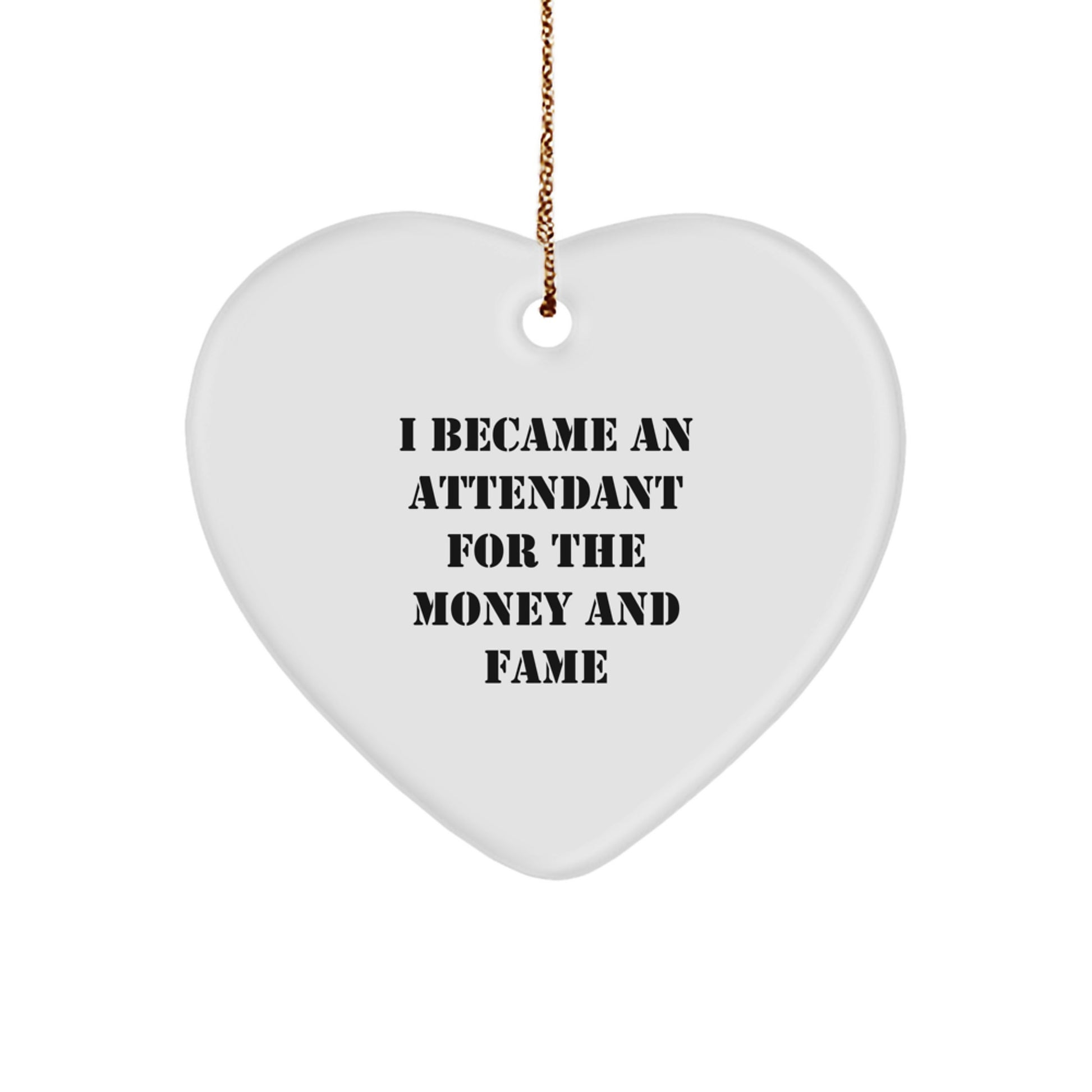 Funny Gifts from Men to Attendant, Heart Ornament Quote I Became An Attendant, Christmas Unique Presents - Image 1