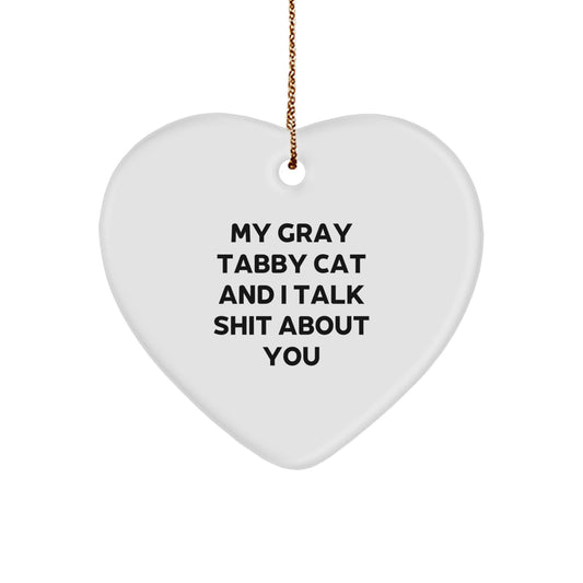 Gray Tabby Cat Heart Ornament Funny Quote Gift from Friends for Family Christmas Unique Decorations - Image 1