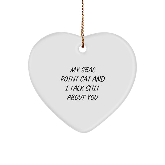 Funny Seal Point Cat Gifts for Christmas, Seal Point Cat Heart Ornament with Quirky Quote 'My Seal Point Cat And I Talk Shit About You', Unique Gifts from Friends to Seal Point Cat Lovers - Image 1