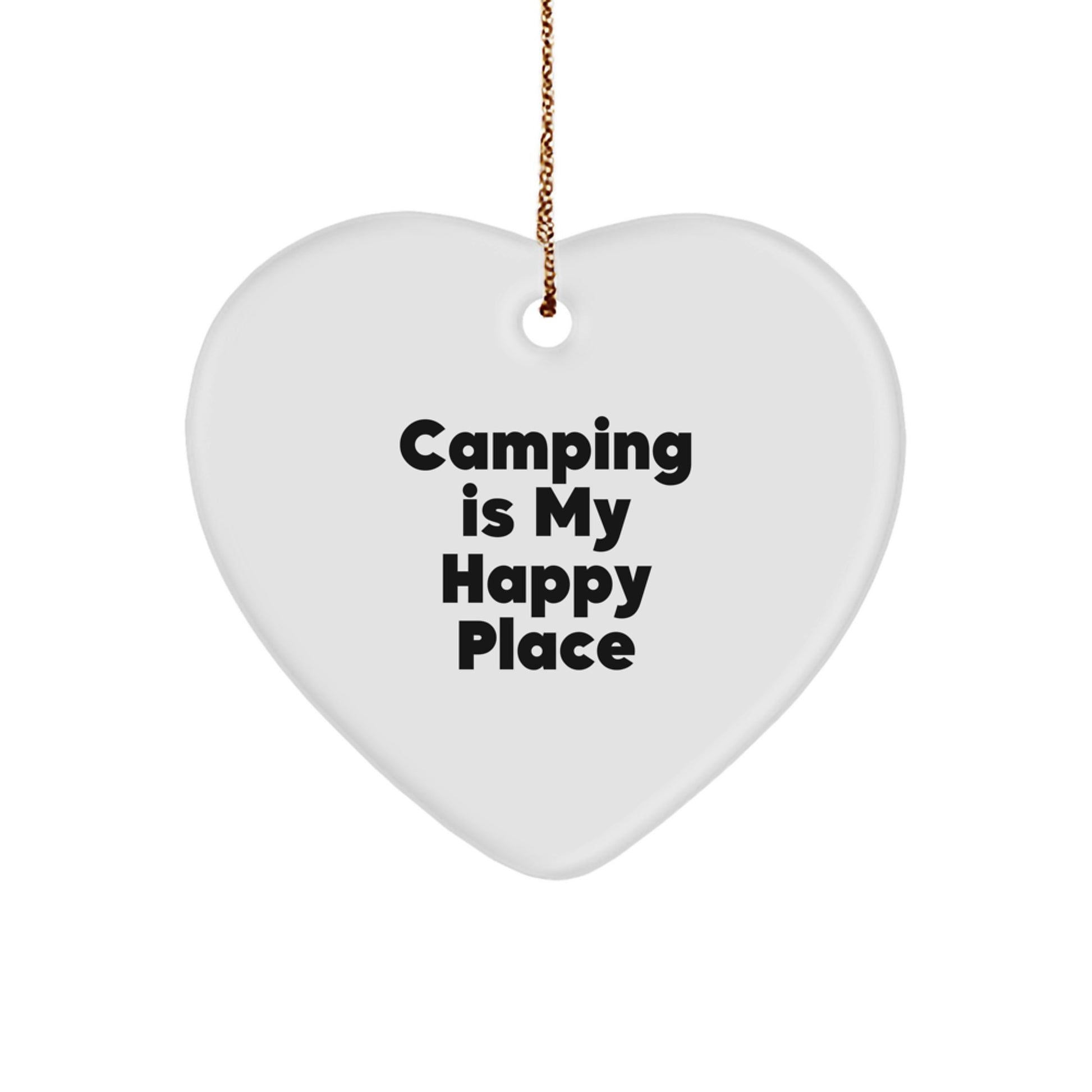 Camping Is My Happy Place Funny Camping Heart Ornament Gifts from Friends Family for Men Women - Image 1