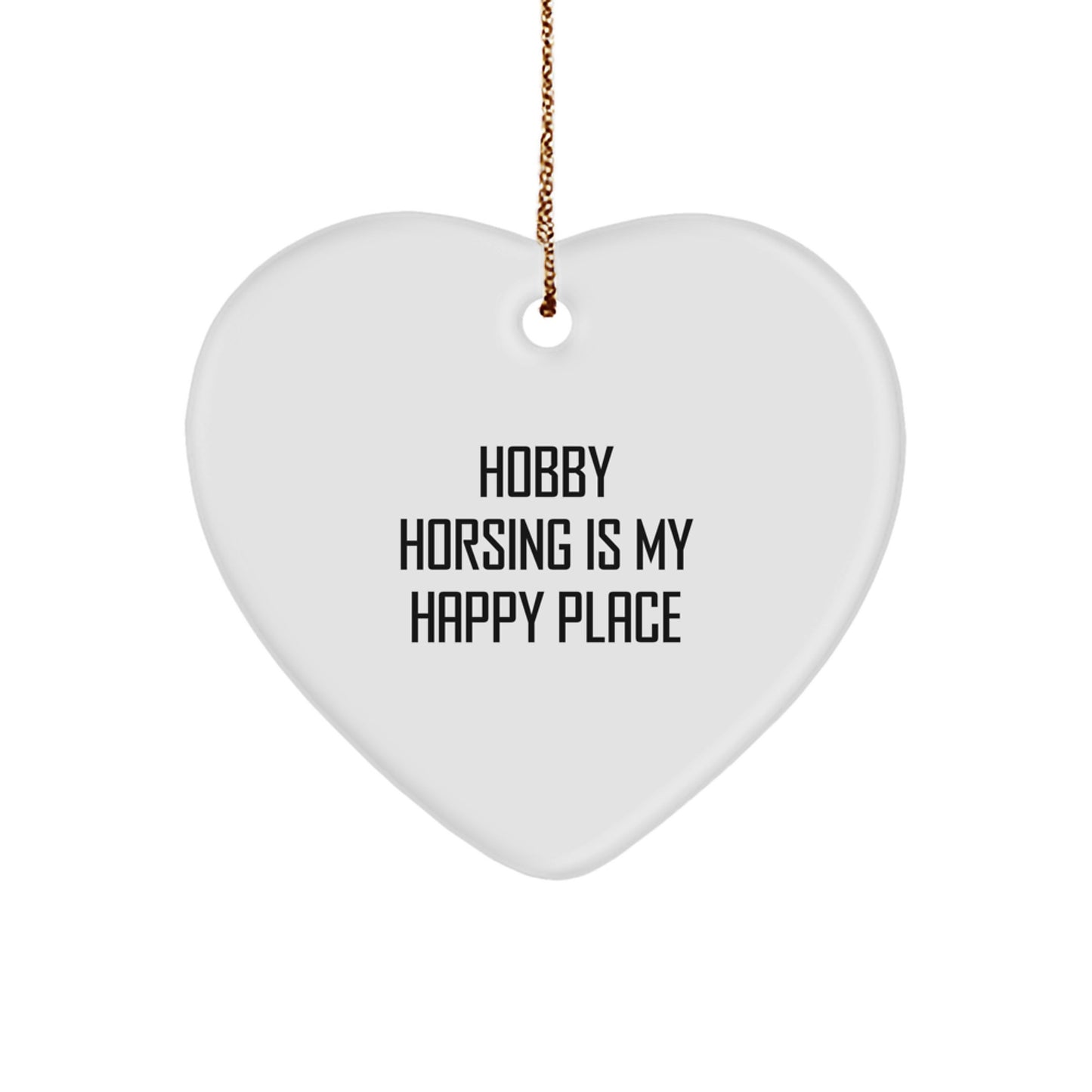 Hobby Horsing Heart Ornament Gifts from Men to Women for Christmas - 'Hobby Horsing Is My Happy Place', Heart Shaped, White - Image 1