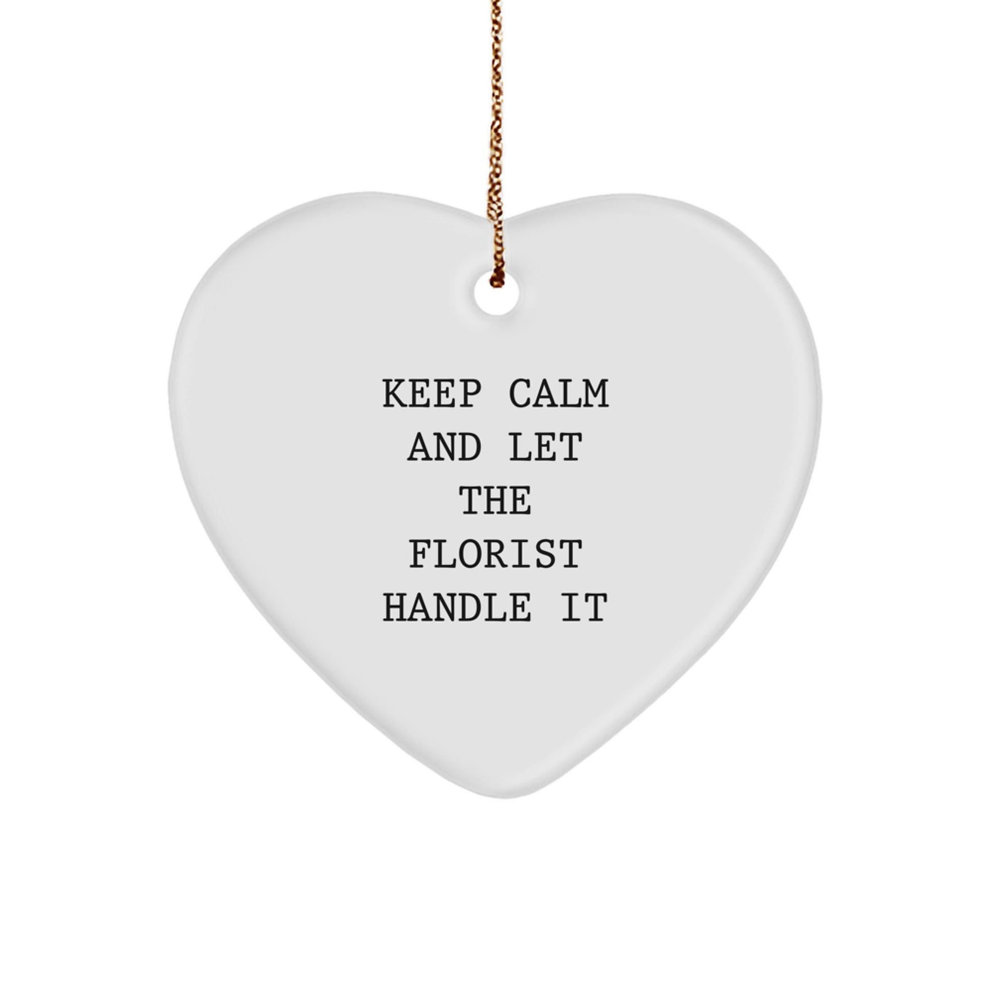 Florist Delight, Funny Quote, Heart Ornament, Gifts for Florist, from Friends, this Christmas - Image 1