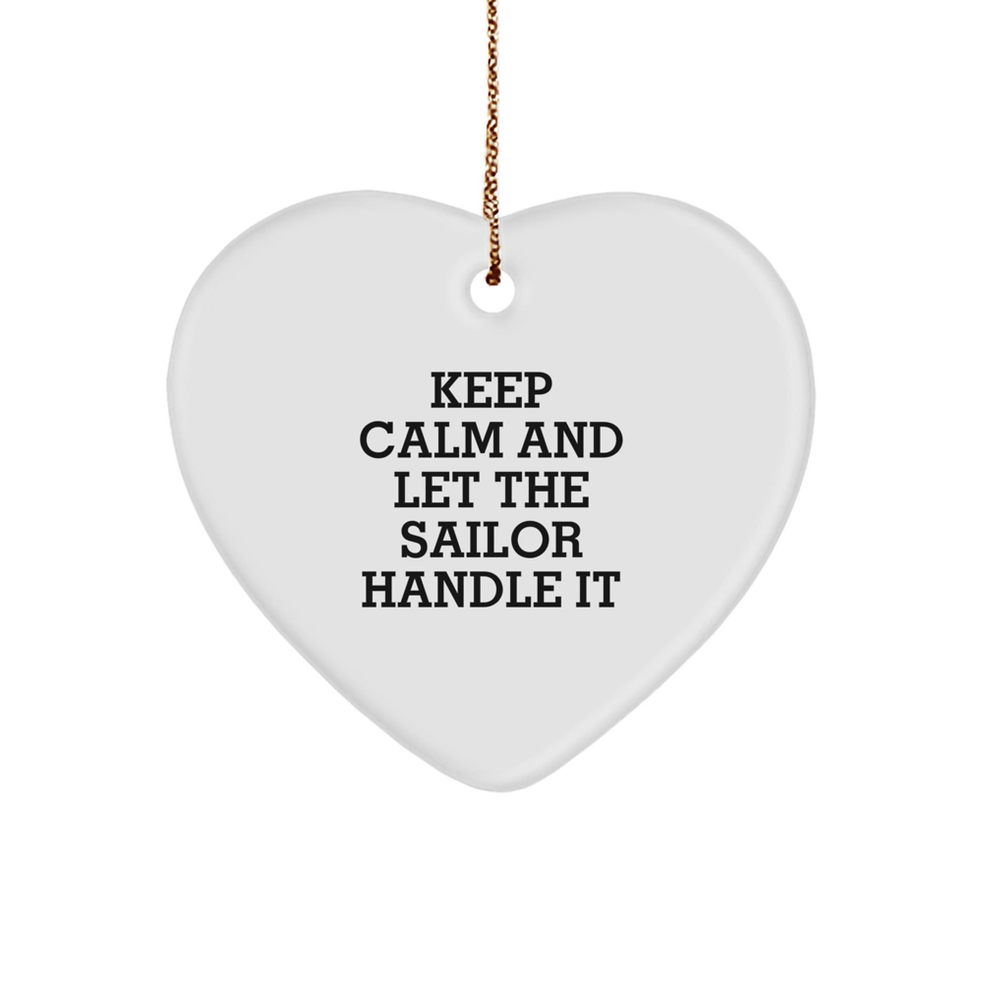Funny Sailor Gifts for Men - Keep Calm and Let the Sailor Handle It Heart Ornament, Christmas Unique Presents from Friends - Image 1