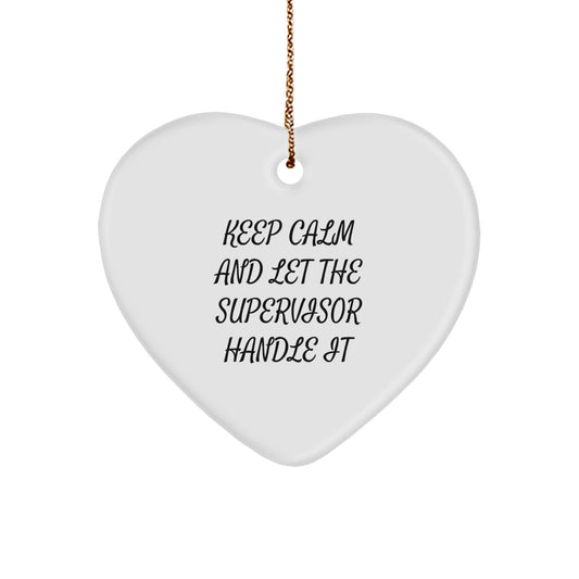 Funny Supervisor Gifts for Men - 'Keep Calm and Let the Supervisor Handle It' Heart Ornament, White, 2.75'' Tall, for Coworkers, Christmas Unique Gifts from Men - Image 1