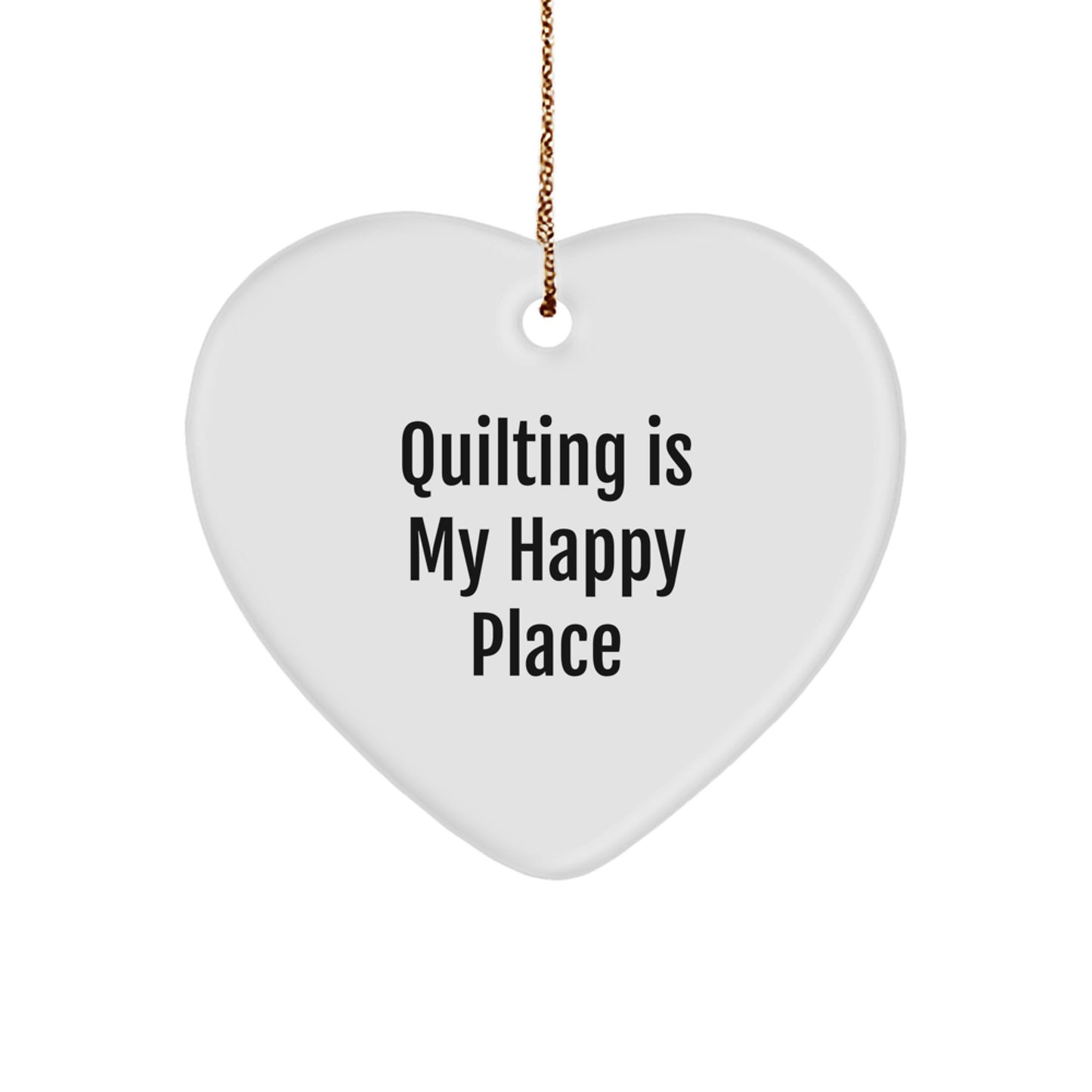 Quilting Gifts from Friends and Family, Heart Ornament for Quilting Lovers - Quilting Is My Happy Place, Christmas Unique Decorations - Image 1