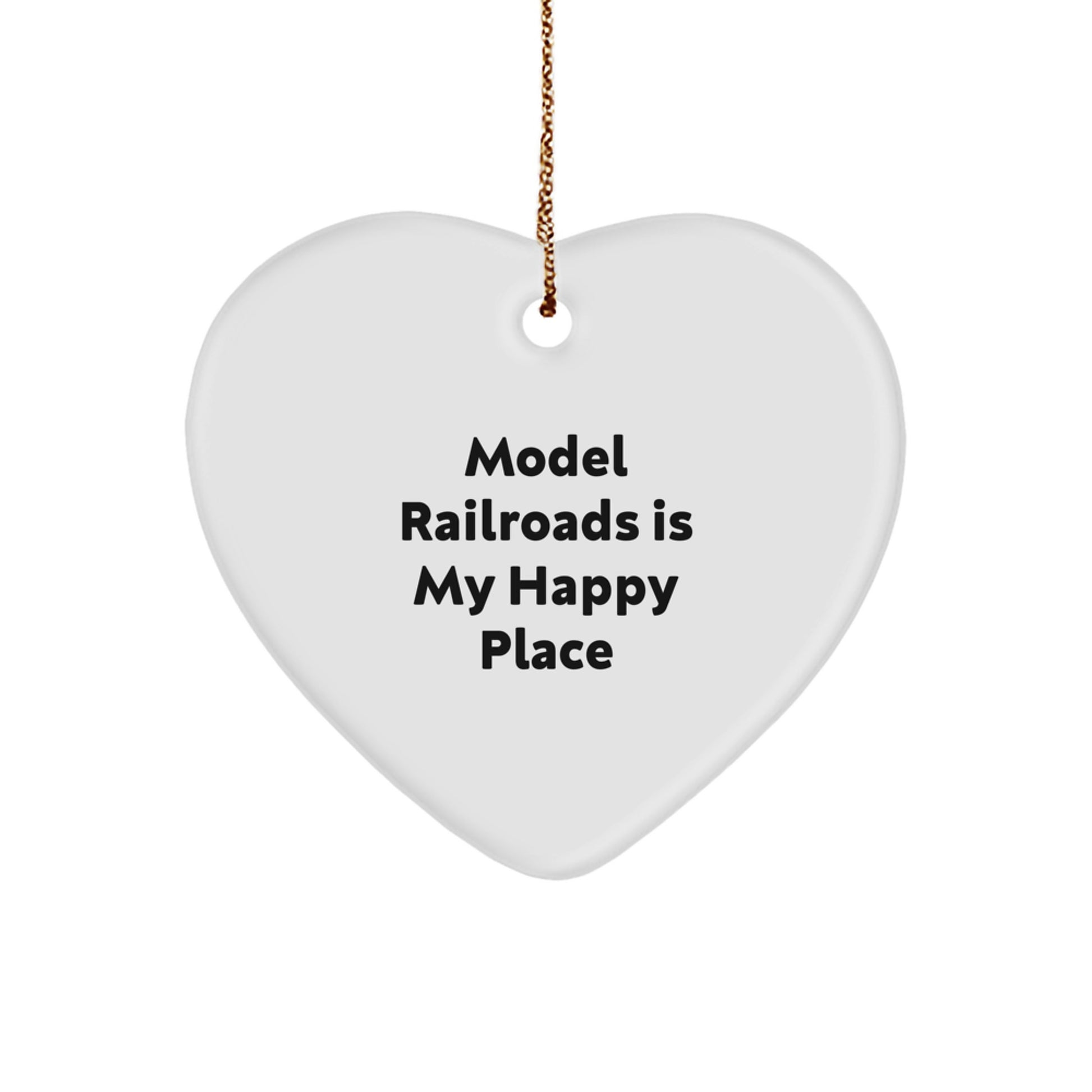 Model Railroads Fun Heart Ornament Gifts from Family for Model Railroads Enthusiasts, Christmas Unique Decorations, 'Model Railroads Is My Happy Place' Quote - Image 1