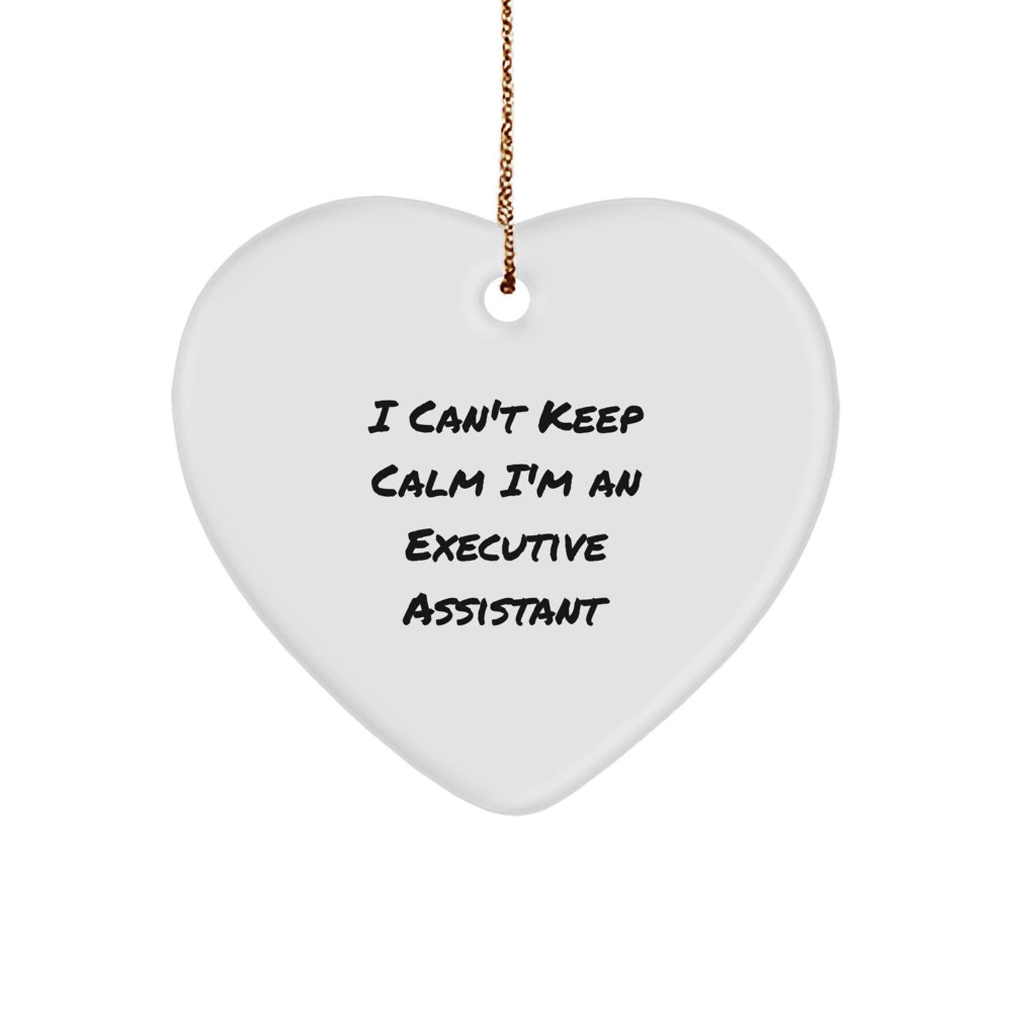 Funny Executive Assistant Gifts from Friends, Christmas Unique Ornaments for Executive Assistant, Heart Shaped I Can't Keep Calm I'm An Executive Assistant - Image 1