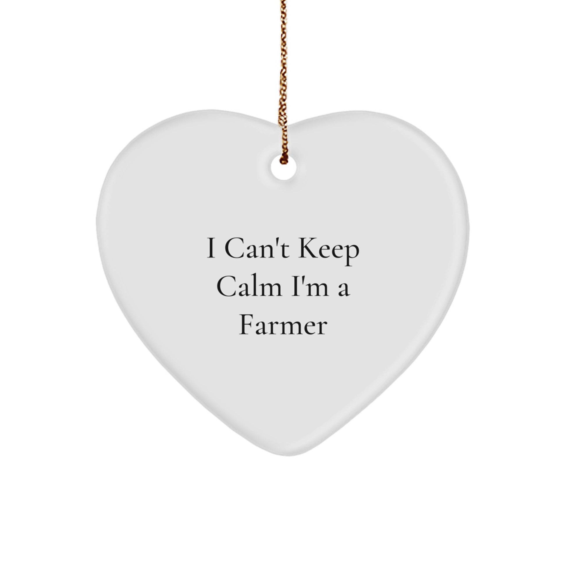 Funny Farmer Christmas Unique Gifts from Men to Men - I Can't Keep Calm I'm A Farmer Heart Ornament - Image 1
