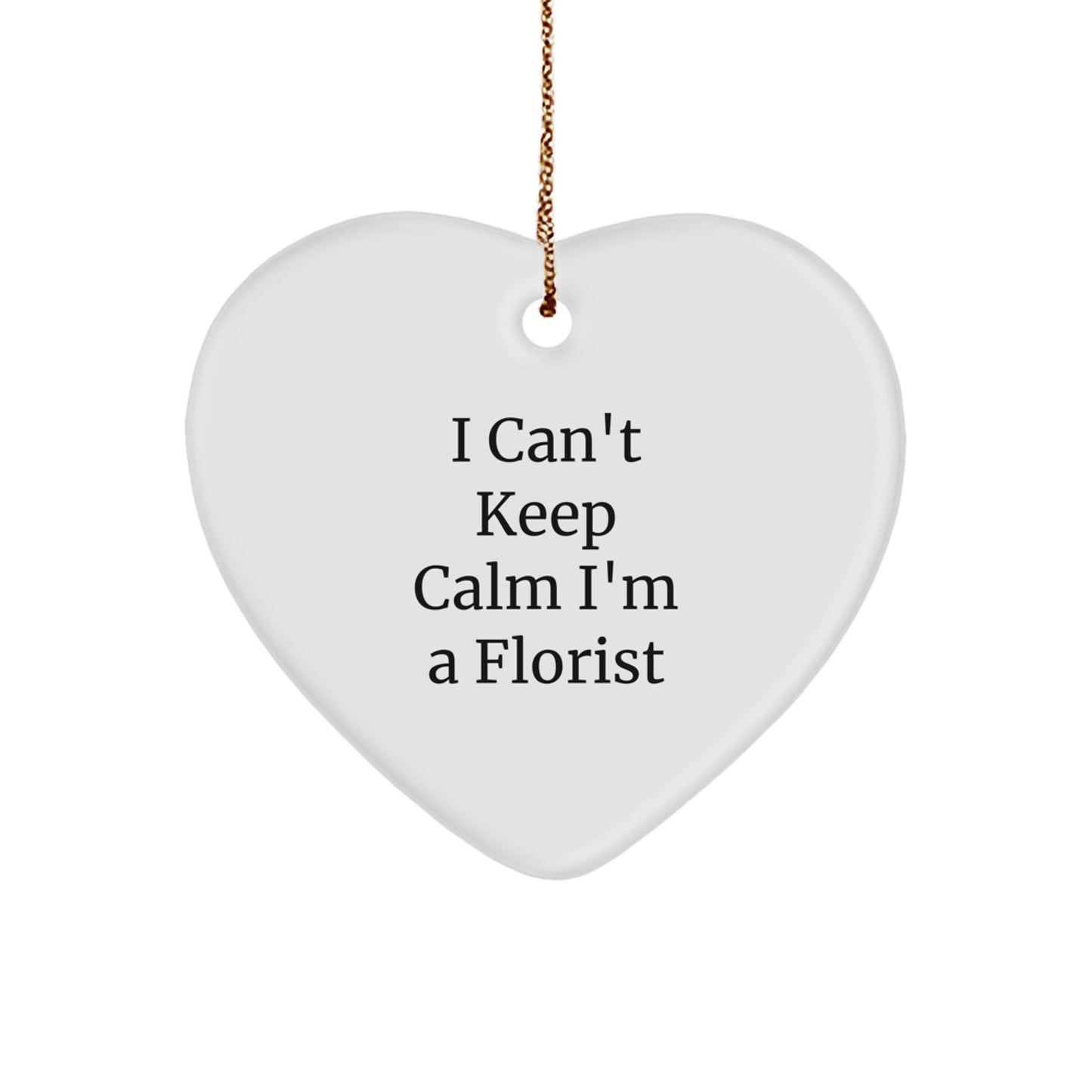 Funny Florist Gifts from Friends for Christmas - 'I Can't Keep Calm I'm A Florist' Heart Ornament - Image 1