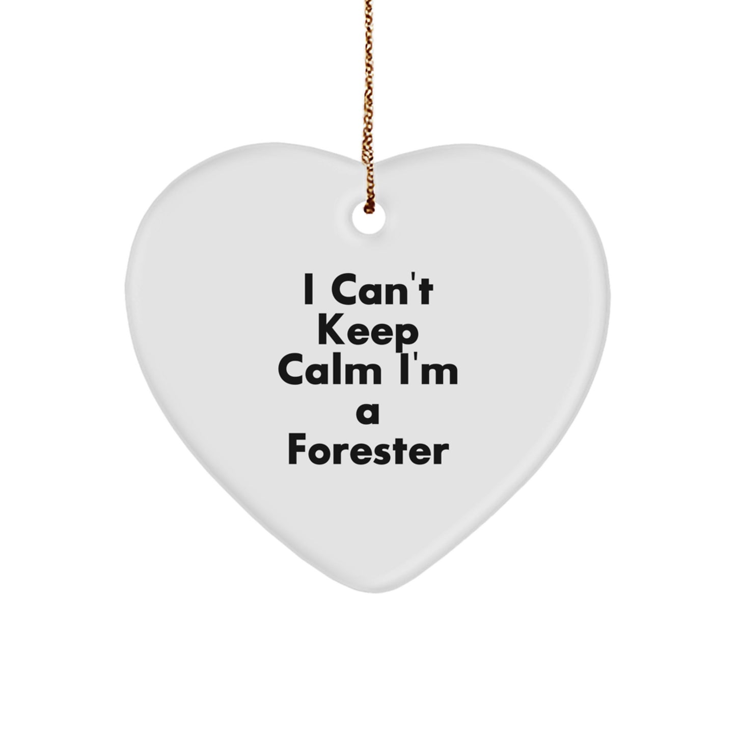 Funny Forester Gifts from Family, Heart Ornament I Can't Keep Calm I'm A Forester, Christmas Unique Gifts for Forester Men - Image 1
