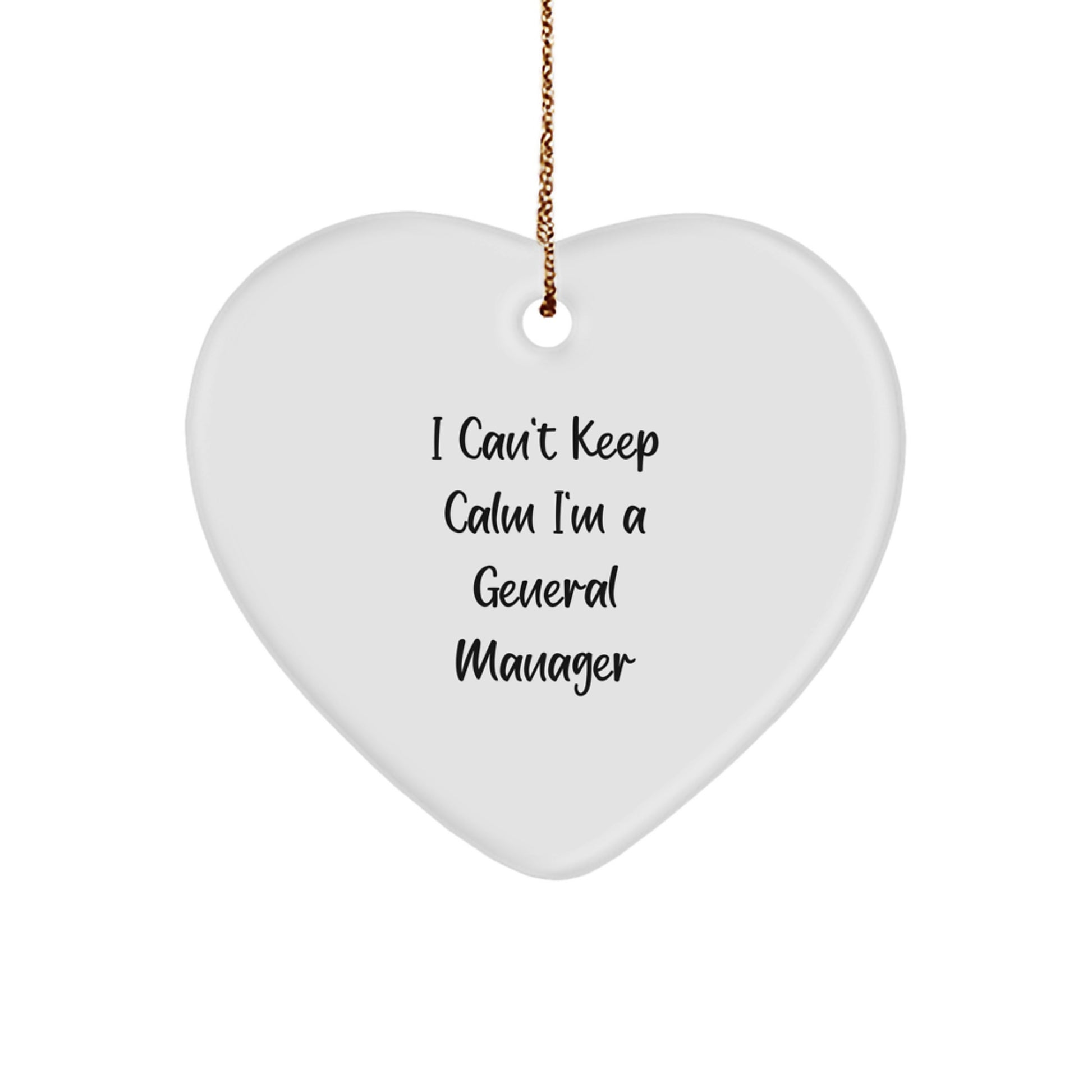 Funny General Manager Gifts from Men, Inspirational Heart Ornaments for General Manager Christmas Unique Gifts, I Can't Keep Calm I'm A General Manager - Image 1