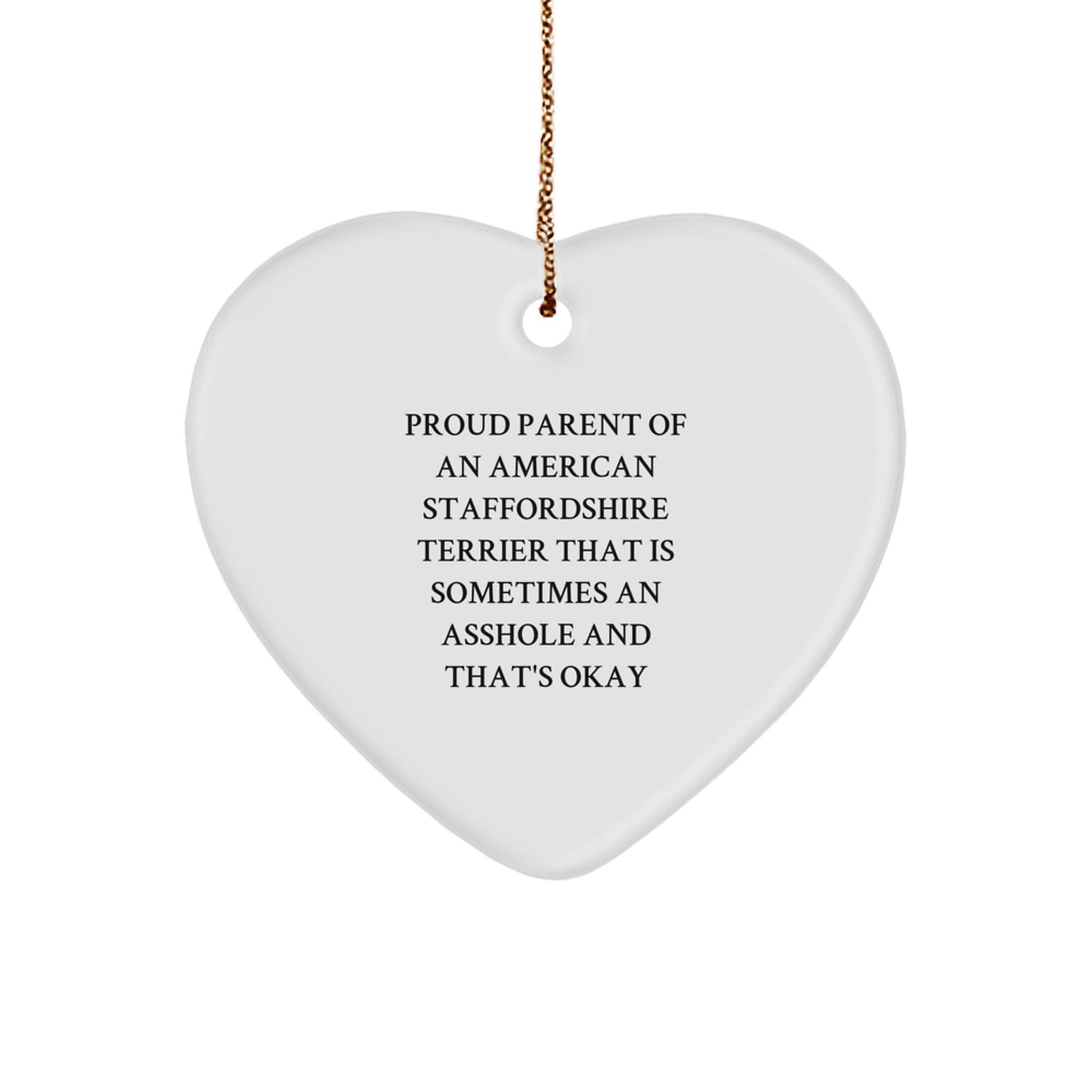 Funny Heart Ornament Gifts from Men, Women, or Family for American Staffordshire Terrier Dog Lovers, Christmas Unique Gifts with Proud Parent Quote - Image 1