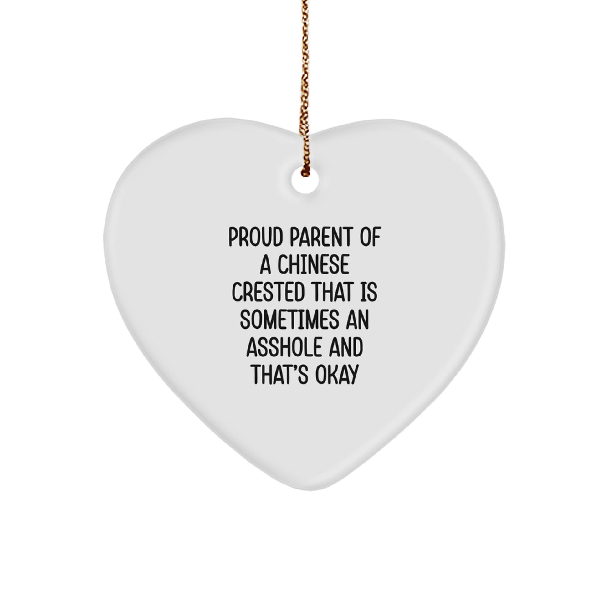 Funny Chinese Crested Dog Mom or Dad - Heart Ornament Gifts from Men to Chinese Crested Dog Lovers for Christmas Unique Gifts - Proud Parent Quote, Heart Shaped - Image 1