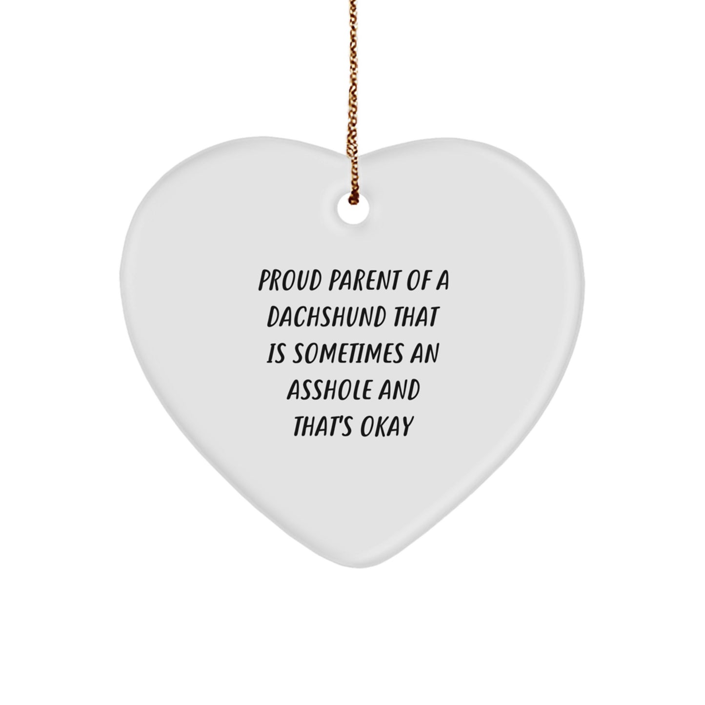 Funny Dachshund Dog Lover Gifts for Men Unique Christmas Ornaments 'Sometimes an Asshole' Heart Shaped MDF - Image 1