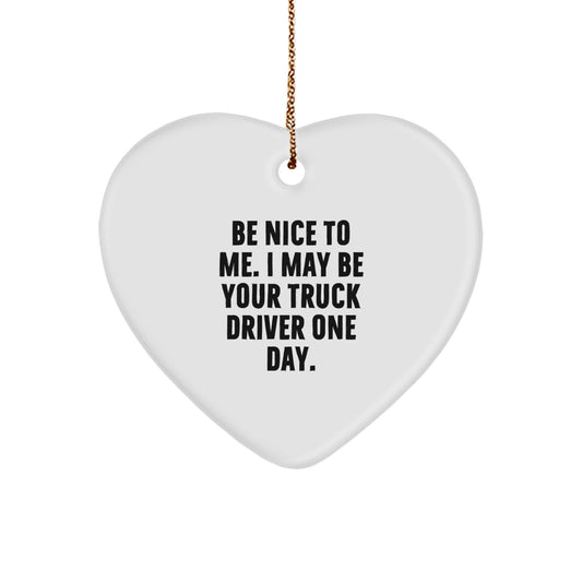 Funny Truck Driver Heart Ornament Gifts from Friends to Truck Driver Men with Inspirational Quote for Christmas Unique Decorations - Image 1