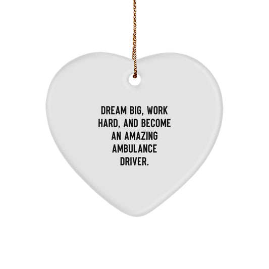 Ambulance Driver Heart Ornament, Dream Big, Work Hard, and Become an Amazing Gift for Ambulance Drivers from Friends and Family, Christmas Unique Gifts - Image 1