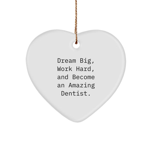 Funny Inspirational Gifts from Friends or Family to Dentist Heart Ornament Dream Big Work Hard - Image 1