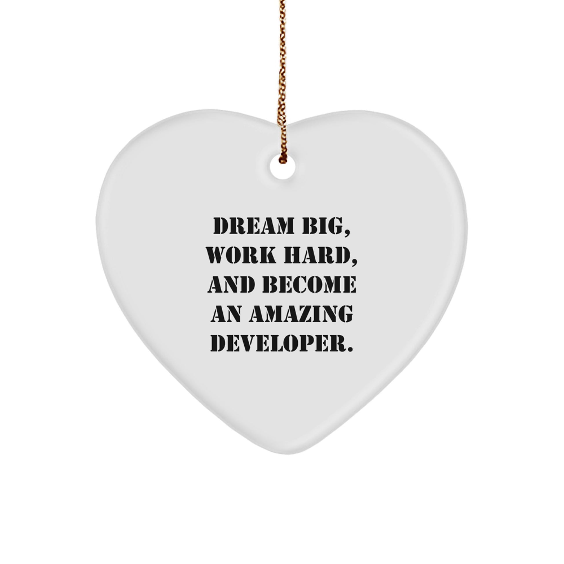 Developer Inspirational Heart Ornament Gifts for Men from Friends, Funny Quote: 'Dream Big, Work Hard, And Become An Amazing Developer.' - Image 1
