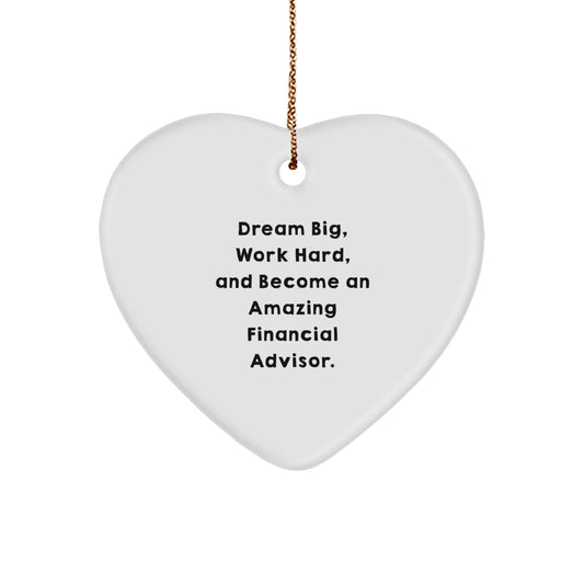Inspirational Heart Ornaments for Financial Advisors, Funny Quote Gifts from Friends, Coworkers, Family, or Men, Unique Christmas Unique Gifts for Men, Women, Friends, or Coworkers who Dream Big - Image 1