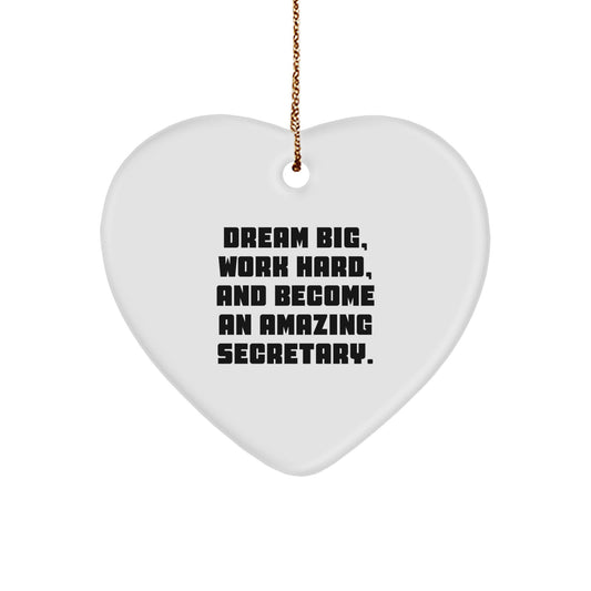 Secretary Heart Ornament with 'Dream Big, Work Hard, And Become An Amazing Secretary.' Quote, Funny Inspirational Gift for Secretaries from Friends and Family, Christmas Unique Gifts - Image 1