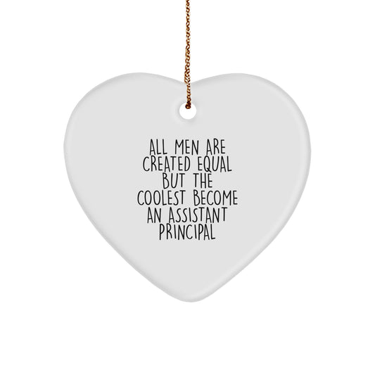 Funny Assistant Principal Gifts for Men, Heart Ornament, All Men Are Created Equal But The Coolest Become An Assistant Principal Christmas Unique - Image 1