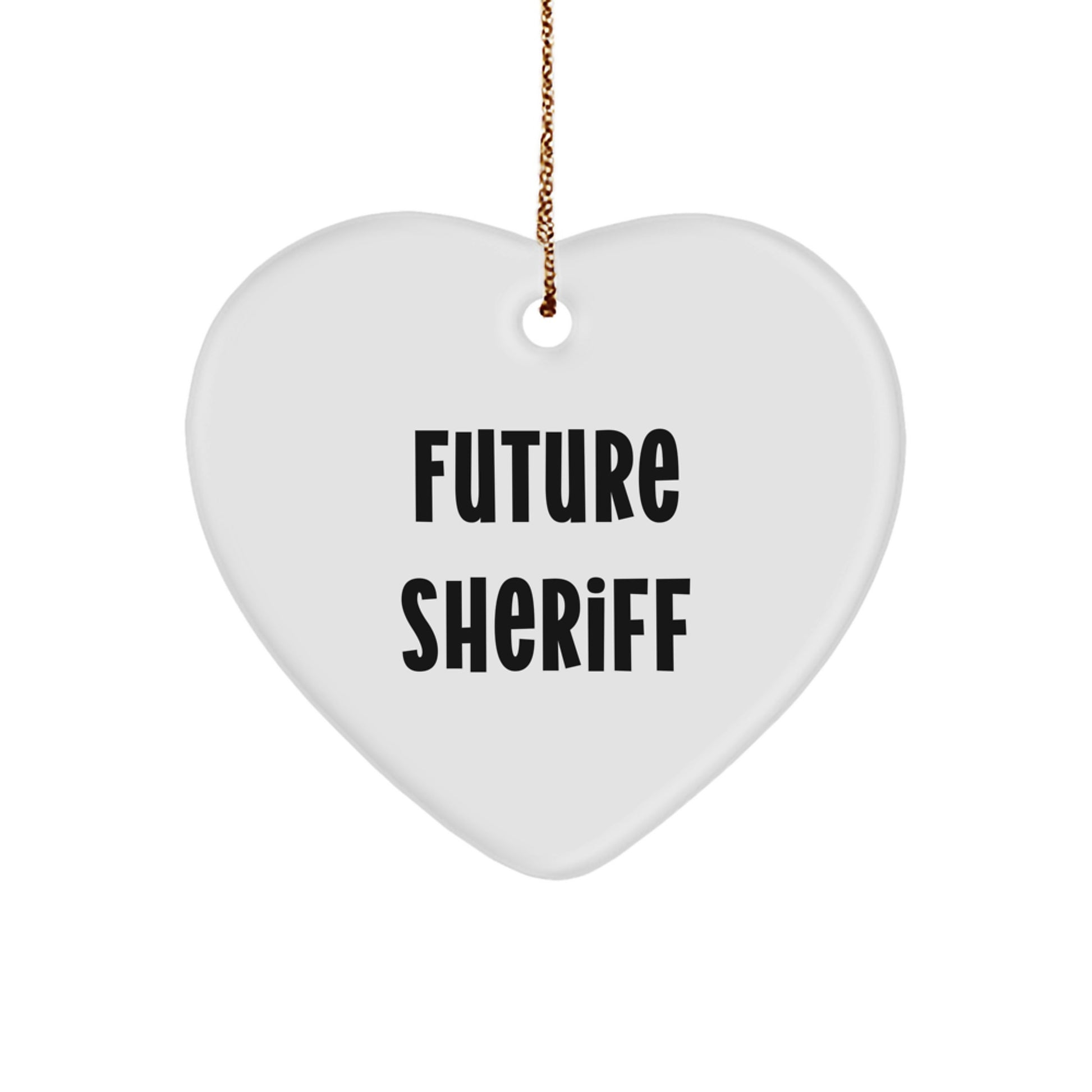 Future Sheriff Heart Ornament Quote Sheriff Gifts for Men from Family - Unique Christmas Unique Gifts - Image 1