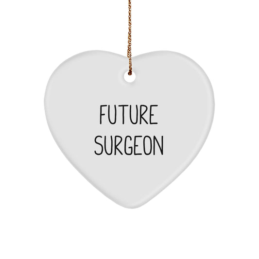 Funny Quote Gifts from Men to Future Surgeons - Heart Ornament for Christmas Unique Gifts - Image 1