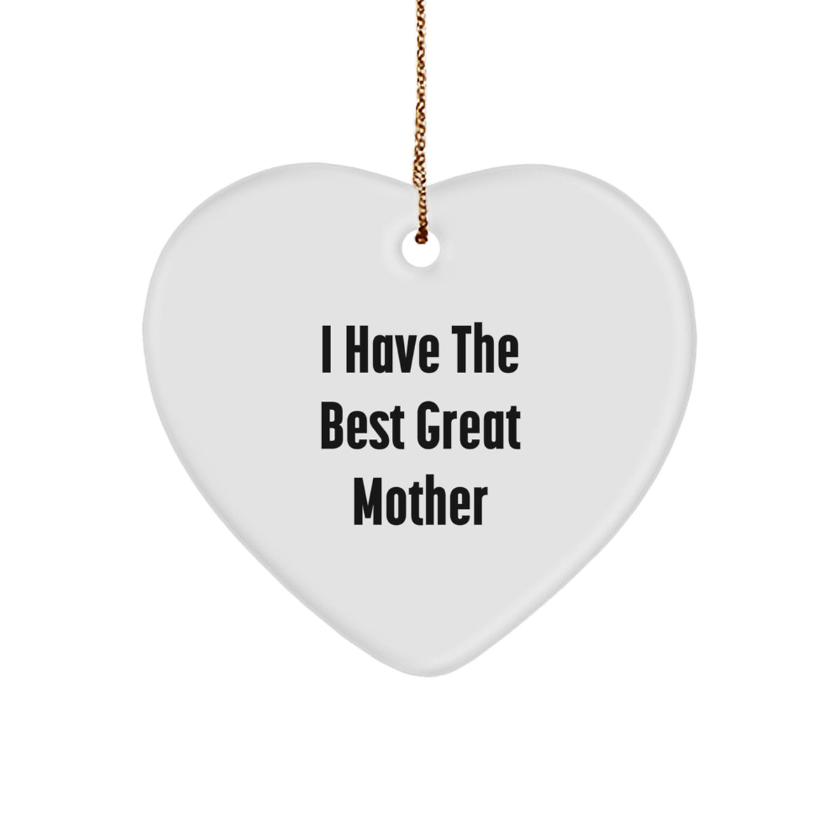 Funny Mom Heart Ornament Gifts from Family - I Have The Best Great Mother - Image 1