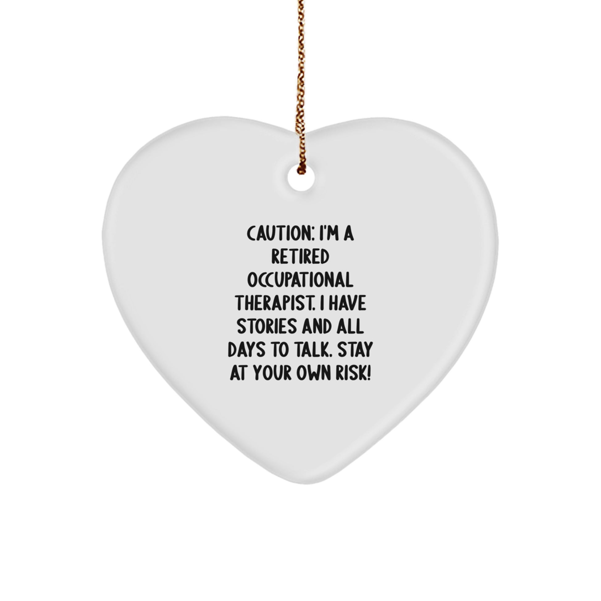 Occupational Therapist Heart Ornament, 'Stay At Your Own Risk!' Funny Quote Christmas Unique Gift for Occupational Therapist Friends - Image 1