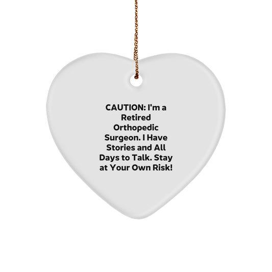 Gifts from Friends, Funny Orthopedic Surgeon Quote Heart Ornament, Unique Christmas Unique Gifts for Orthopedic Surgeon, Stay at Your Own Risk! - Image 1