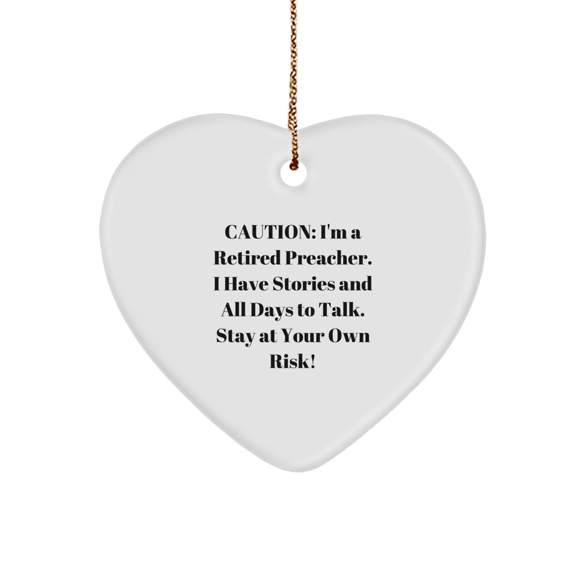 Funny Preacher Gifts - 'Caution: I'm A Retired Preacher...' Heart Ornament for Christmas - Image 1