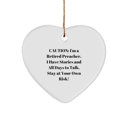 Funny Preacher Gifts - 'Caution: I'm A Retired Preacher...' Heart Ornament for Christmas - Image 1
