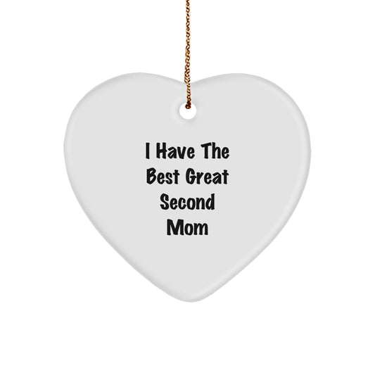 Funny Second Mom Gifts from Men for Women - Heart Ornament I Have The Best Great Second Mom - Image 1