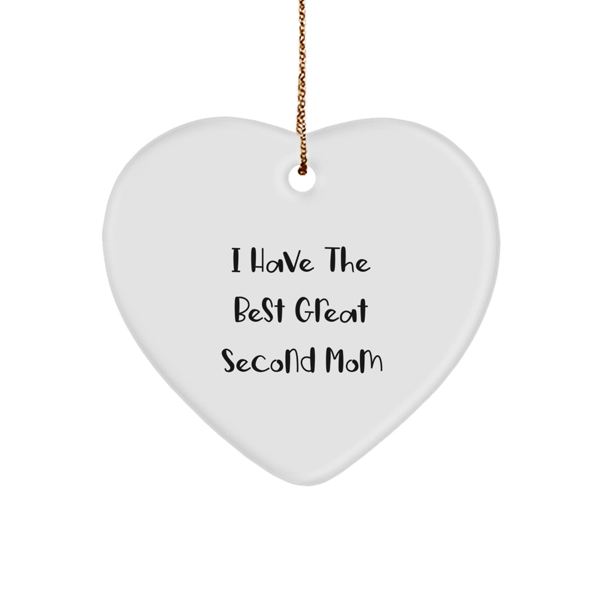 Funny Second Mom Gifts, Heart Ornament, I Have The Best Great Second Mom, Christmas Unique Gifts from Family to Second Mom - Image 1