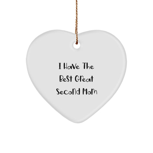 Funny Second Mom Gifts, Heart Ornament, I Have The Best Great Second Mom, Christmas Unique Gifts from Family to Second Mom - Image 1
