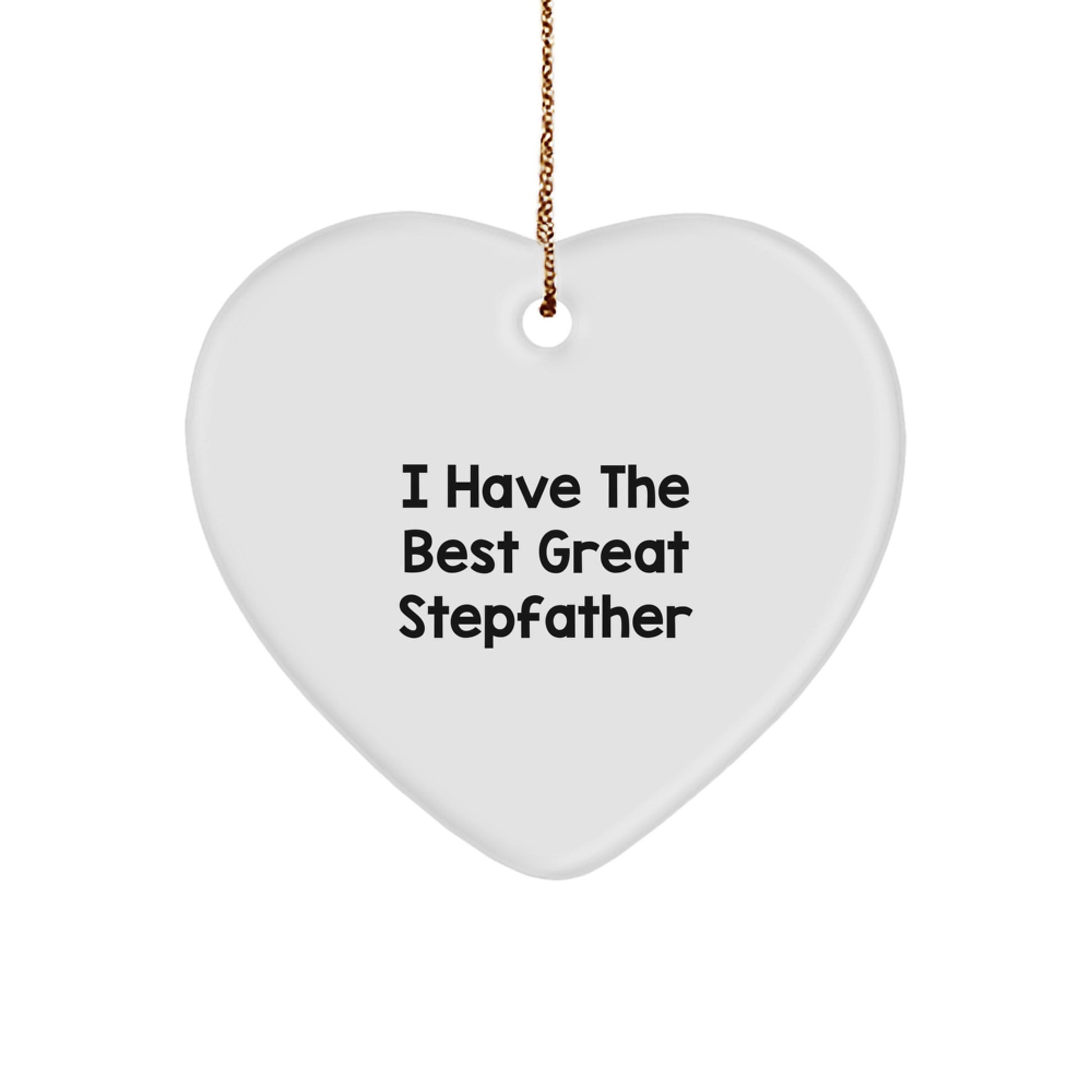 Funny Stepfather Gifts from Men - Heart Ornament 'I Have The Best Great Stepfather' - Christmas Unique Presents for Stepfather - Image 1