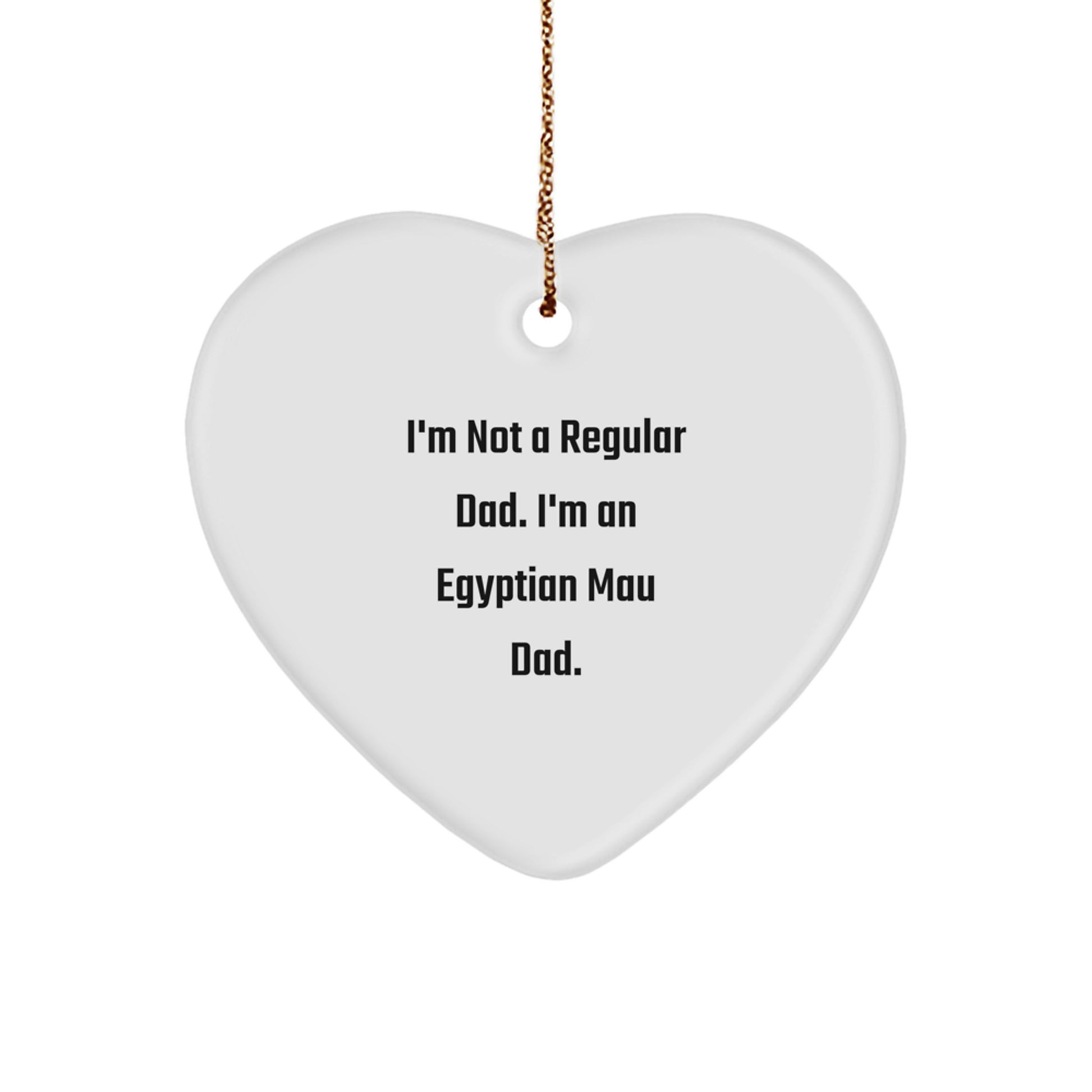 Unique Egyptian Mau Cat Heart Ornament Funny Dad Gift for Men, Egyptian Mau Cat Lover Christmas Unique Gifts from Dad to Family - Image 1