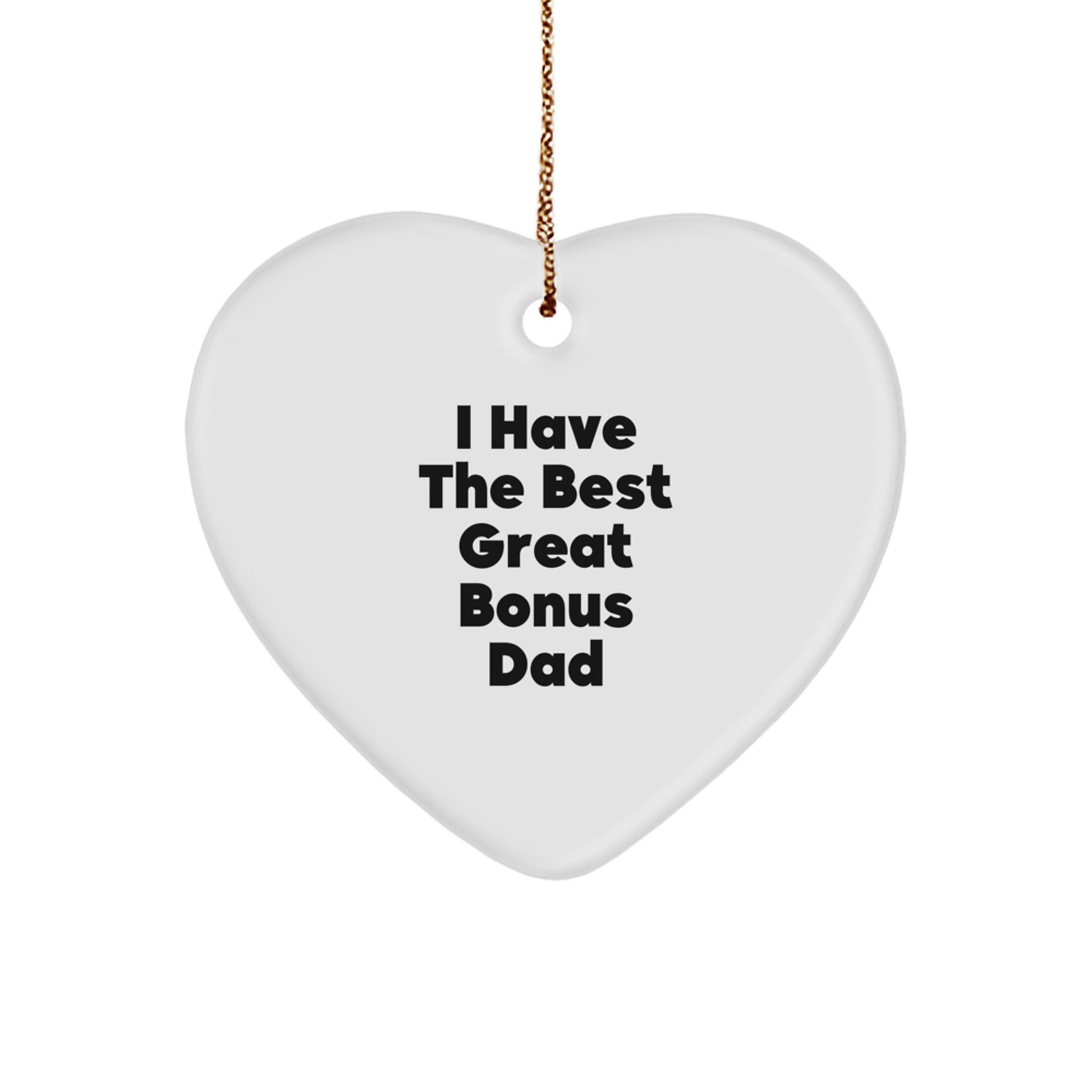 Funny Bonus Dad Gifts, Heart Ornament I Have The Best Great, Perfect for Christmas Unique Gifts from Family to Bonus Dad - Image 1