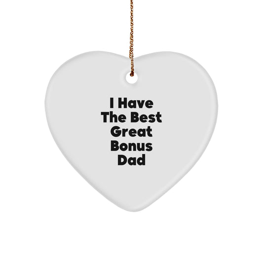 Funny Bonus Dad Gifts, Heart Ornament I Have The Best Great, Perfect for Christmas Unique Gifts from Family to Bonus Dad - Image 1