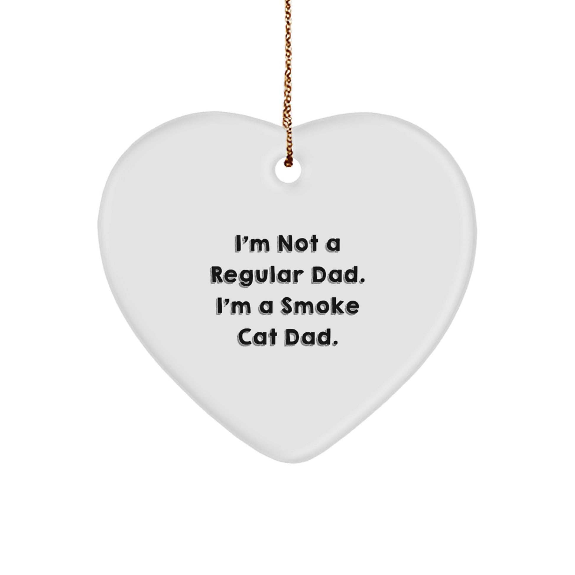 Funny Smoke Cat Gifts for Dad, Heart Ornament with I'm Not A Regular Dad. I'm A Smoke Cat Dad., Christmas Unique Gifts from Men to Smoke Cat Lovers - Image 1