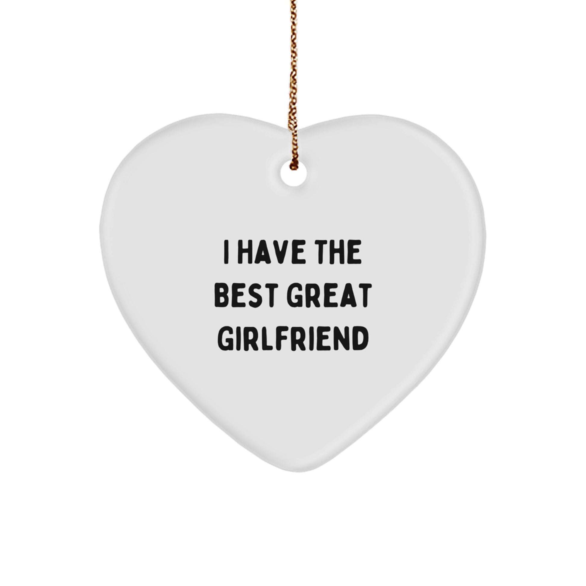 Funny Heart Ornament Gifts from Men to Sweetheart, I Have The Best Great Sweetheart, Perfect Christmas Unique Gifts for Women - Image 1