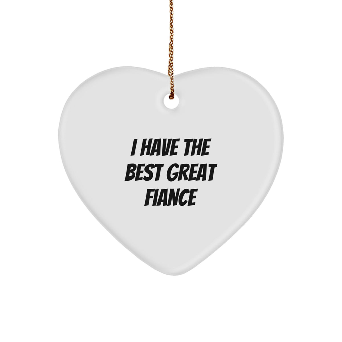 Funny Fiance Gifts from Men, Heart Ornament with Great Fiance Quote, Christmas Unique Decorations - Image 1