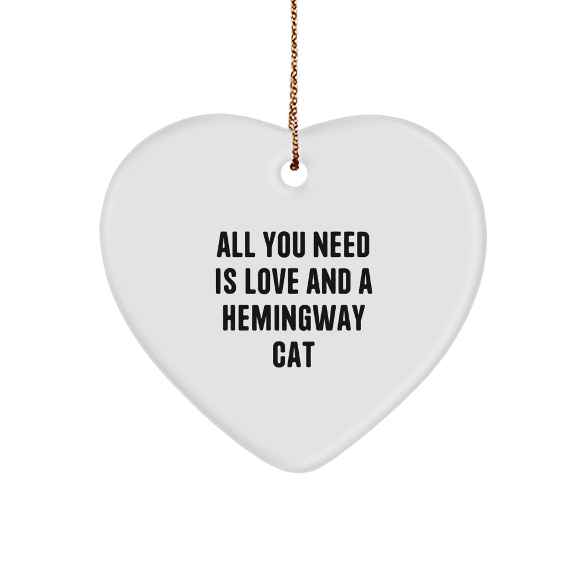 Funny Hemingway Cat Gifts for Men Friends Family - Heart Ornament with Quote 'All You Need Is Love And A Hemingway Cat', Christmas Unique Gifts from Friends - Image 1