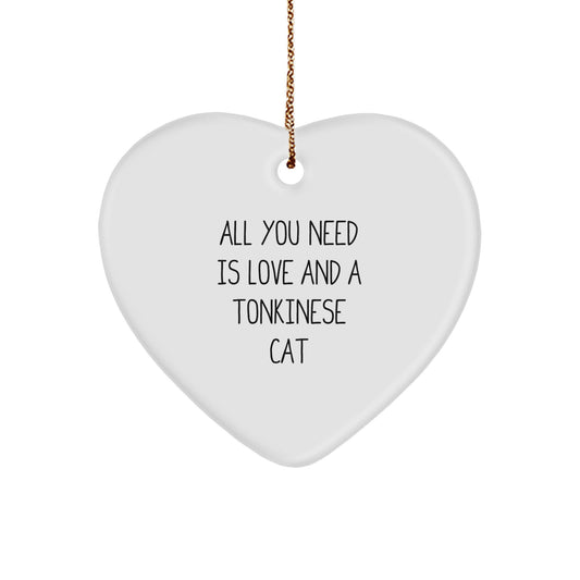 Tonkinese Cat Lovers Gifts from Men to Friends - All You Need Is Love And A Tonkinese Cat Heart Ornament for Christmas - Image 1