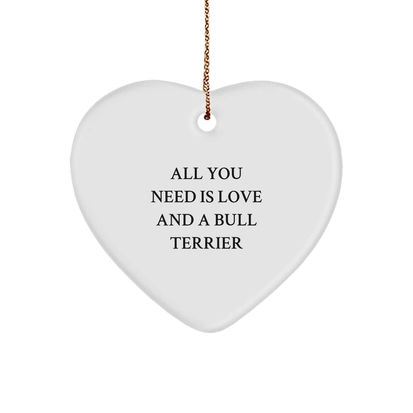 Bull Terrier Dog Lover Christmas Unique Gifts from Friends, Unique Heart Ornament for Bull Terrier Dog Enthusiasts, All You Need Is Love - Image 1