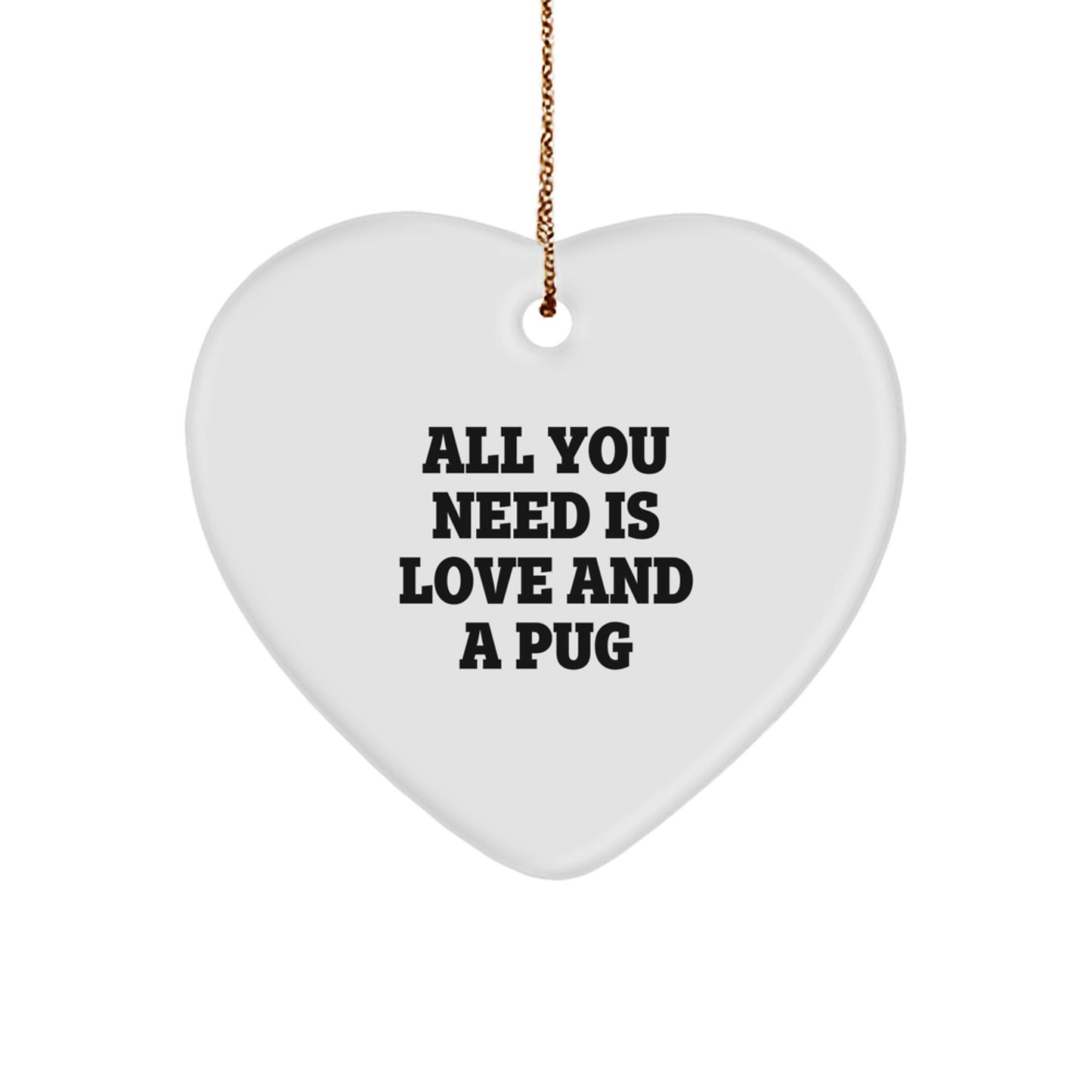 Pug Dog Heart Ornament, Funny Quote Gifts from Men, Women, Friends, Family to Pug Dog Lovers, Christmas Unique - Image 1