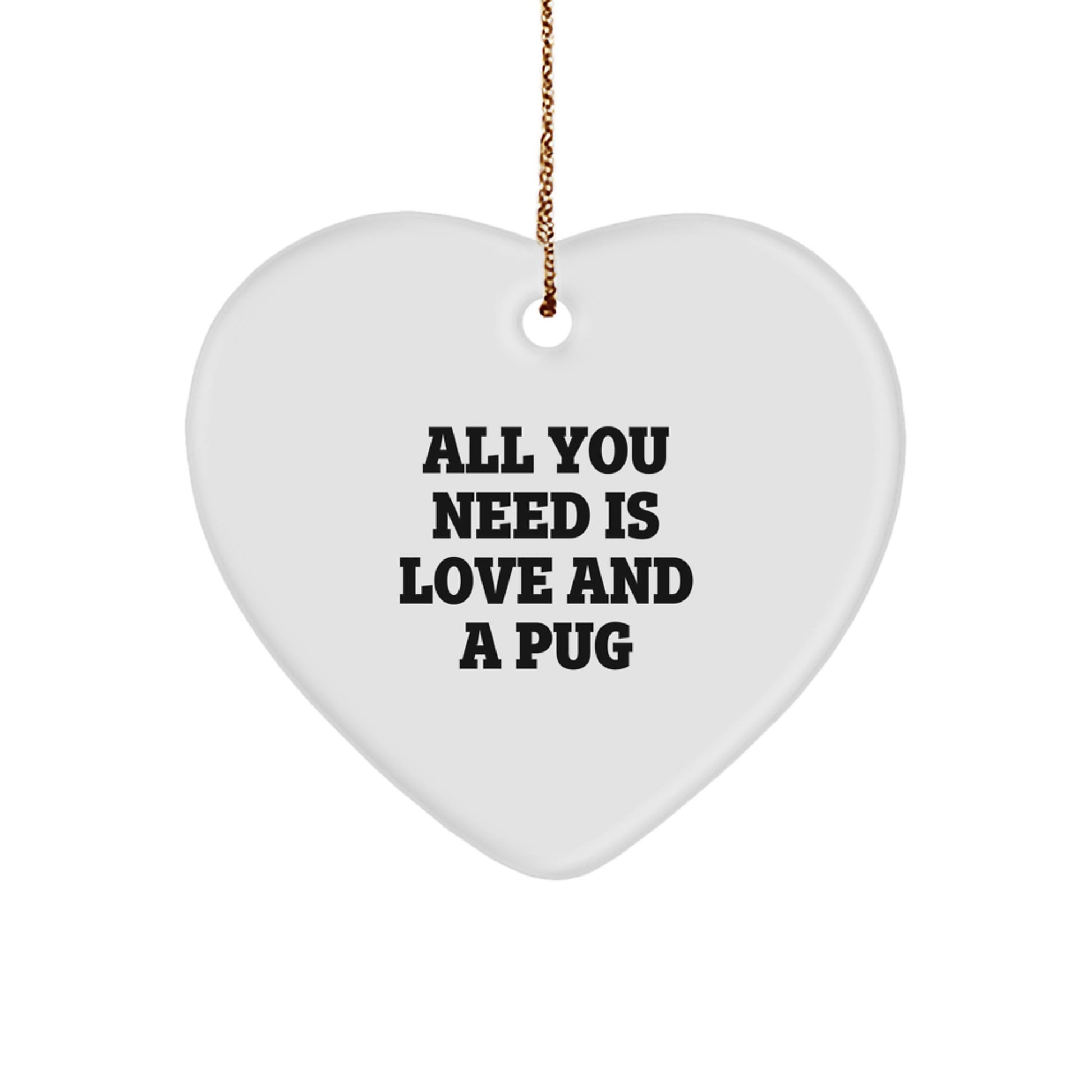 Pug Dog Heart Ornament, Funny Quote Gifts from Men, Women, Friends, Family to Pug Dog Lovers, Christmas Unique - Image 1