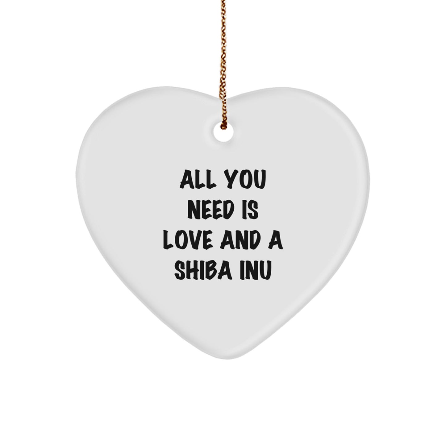 Funny Shiba Inu Dog Heart Ornament Gifts from Family, Friends, or Coworkers, Christmas Unique Gifts for Shiba Inu Dog Lovers, 'All You Need Is Love And A Shiba Inu' Quote - Image 1